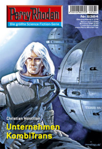 Montillon, Christian — [Perry Rhodan 2364] • Unternehmen KombiTrans