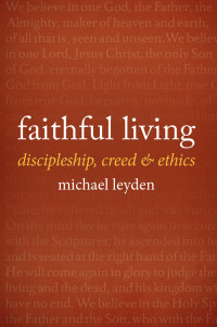 Michael Leyden; — Faithful Living