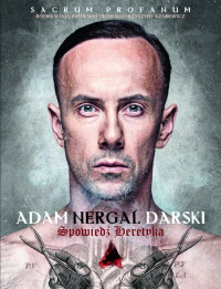 Krzysztof Azarewicz, Adam "Nergal" Darski, Piotr Weltrowski — Spowiedź heretyka. Sacrum profanum