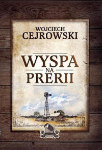 Cejrowski Wojciech — Wyspa Na Prerii