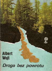 Albert Wojt — Droga Bez Powrotu