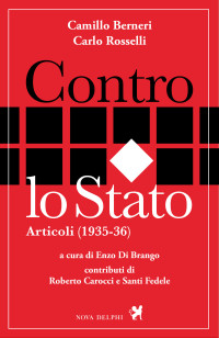 Camillo Berneri & Carlo Rosselli — Contro lo Stato. Articoli (1935-36)