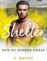 E. Davies — Shelter (Men of Hidden Creek Season 1)