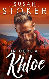 Susan Stoker — In cerca di Khloe (Ricerca e soccorso Eagle Point Vol. 7) (Italian Edition)