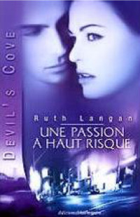 Ruth Langan [Langan, Ruth] — Une passion à haut risque