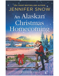 Jennifer Snow — An Alaskan Christmas Homecoming