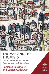 Romanus Cessario, OP, Cajetan Cuddy, OP — Thomas and the Thomists