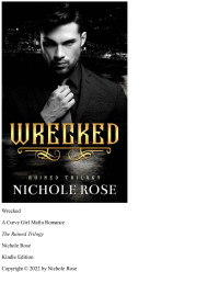 Nichole Rose — Wrecked: An Instalove BBW/Mafia Romance (The Ruined Trilogy)