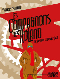 François Peneaud  — Les compagnons de Roland (Une aventure de Gabriel Dacié)