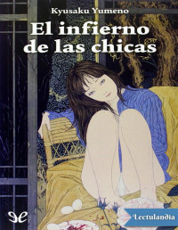 Kyūsaku Yumeno — El Infierno De Las Chicas