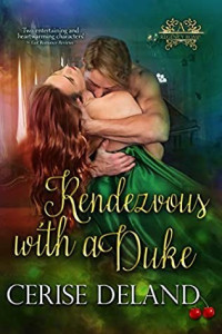 Cerise DeLand — Rendezvous with a Duke (Regency Romp book 2)