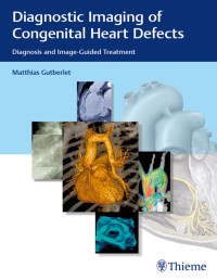 Matthias Gutberlet; — Diagnostic Imaging of Congenital Heart Defects: Diagnosis and Image-Guided Treatment