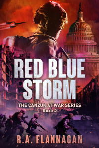 R.A. Flannagan — Red Blue Storm: The CANZUK at War Series, Book 2