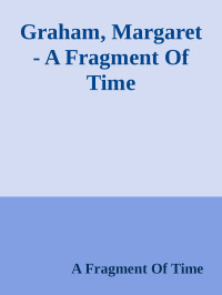 Margaret Graham — A Fragment Of Time