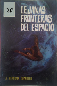 Bertram Chandler — Lejanas fronteras del espacio