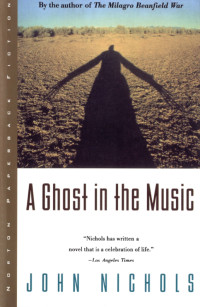 John Nichols — A Ghost in the Music