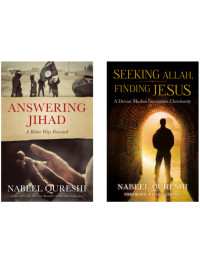 Nabeel Qureshi; — Answering Jihad and Seeking Allah, Finding Jesus Collection