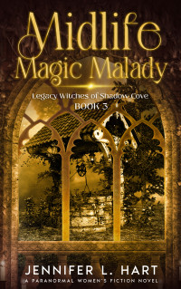 Jennifer L. Hart — Midlife Magic Malady: A Paranormal Women's Fiction Novel