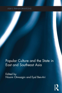Nissim Otmazgin (Editor), Eyal Ben-Ari (Editor) — Popular Culture in the State in East and Southeast Asia