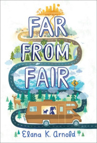 Elana K. Arnold  — Far from Fair