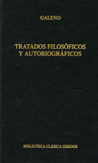 Galeno; — Tratados filosficos y autobiogrficos