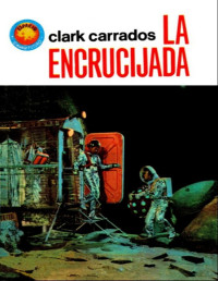 Clark Carrados [Carrados, Clark] — La encrucijada