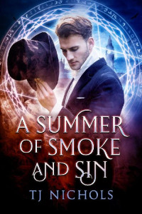 T. J. Nichols — A Summer of Smoke and Sin