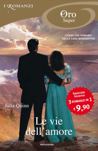 Julia Quinn — Le vie dell'amore (I Romanzi Oro)