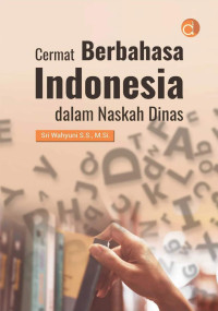 Sri Wahyuni, S.S., M.Si. — Cermat Berbahasa Indonesia dalam Naskah Dinas