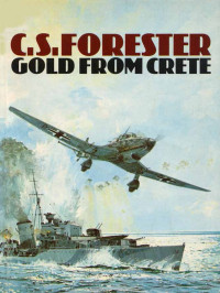 C.S. Forester — Gold From Crete