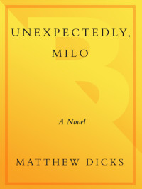 Matthew Dicks — Unexpectedly, Milo