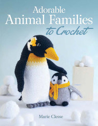 Marie Clesse — Adorable Animal Families to Crochet