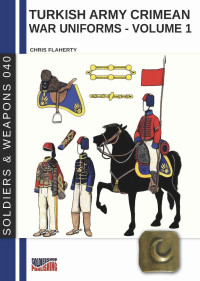 Chris Flaherty — Turkish army Crimean war uniforms – Volume 1