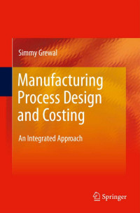 Simmy Grewal — Manufacturing Process Design and Costing: An Integrated Approach