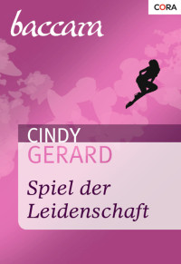 Cindy Gerard [GERARD, CINDY] — Spiel der Leidenschaft