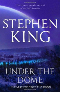 Stephen King — Under the Dome: A Novel