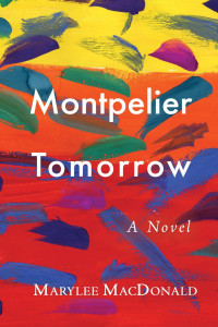 Marylee MacDonald — Montpelier Tomorrow: A Novel