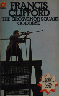 Francis Clifford — The Grosvenor Square Goodbye