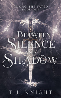 T.J. Knight — Between Silence and Shadow