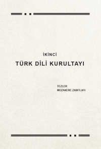 Kolektif — İkinci Türk Dili Kurultayı - Tezler, Müzakere Zabıtları