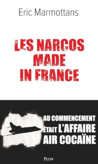 Eric Marmottans — Les Narcos Made in France