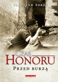 Jarosław Sokół — Czas honoru 02 Przed burzą