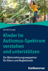 Ulrike Funke — Kinder im Autismus-Spektrum verstehen und unterstützen