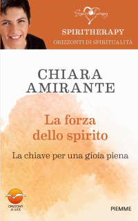 Chiara Amirante — La forza dello spirito