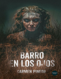 Carmen Pineda — Barro en Los Ojos