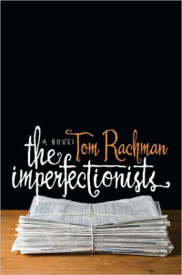Tom Rachman — The Imperfectionists