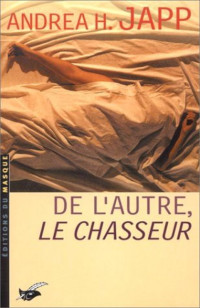 Andrea H. Japp — De l'autre, le chasseur