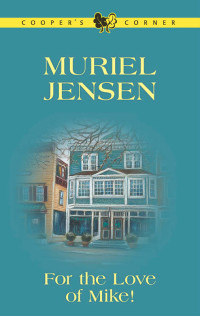 Muriel Jensen — For the Love of Mike!