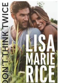 LISA MARIE RICE — DON’T THINK TWICE