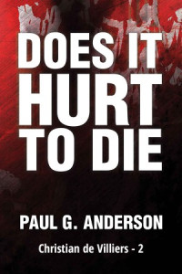 Paul G. Anderson [Anderson, Paul G.] — Does It Hurt to Die